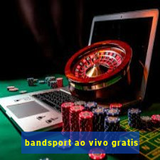 bandsport ao vivo gratis